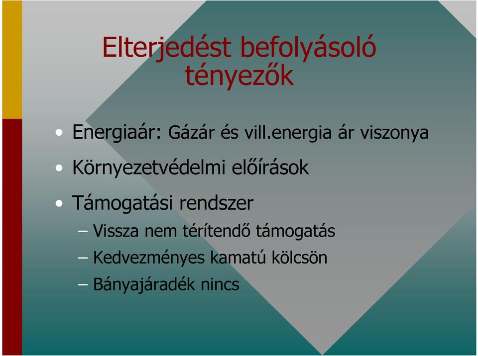 energia ár viszonya Környezetvédelmi elıírások