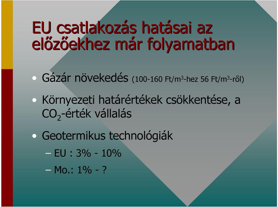 3 -rıl) Környezeti határértékek csökkentése, a CO 2