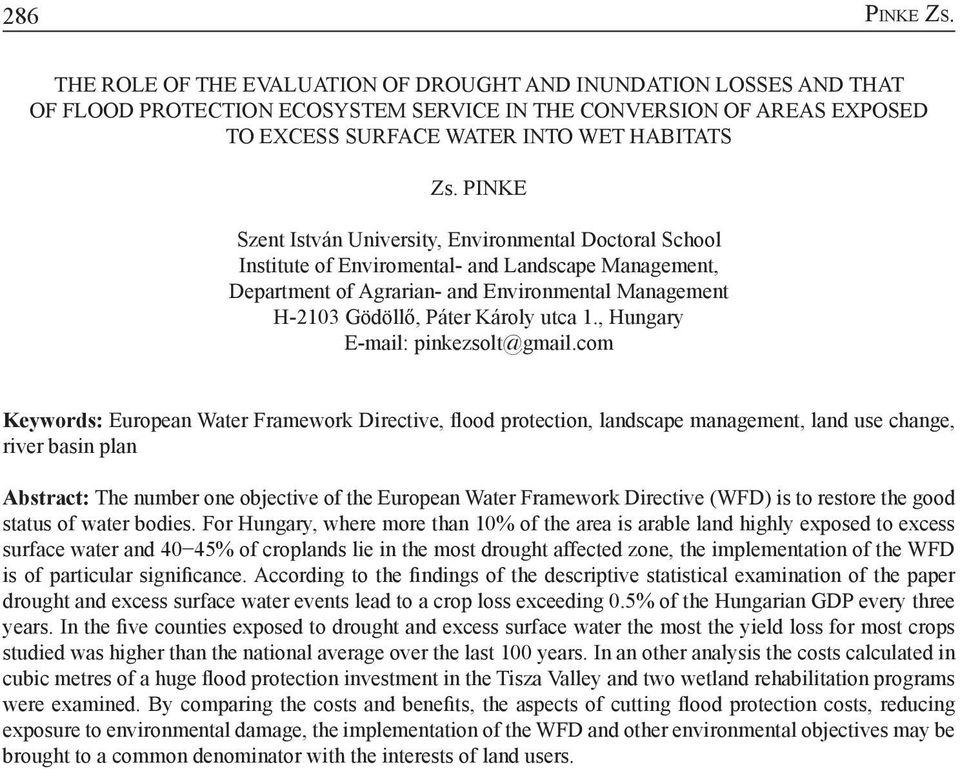 Pinke Szent István University, Environmental Doctoral School Institute of Enviromental- and Landscape Management, Department of Agrarian- and Environmental Management H-2103 Gödöllő, Páter Károly