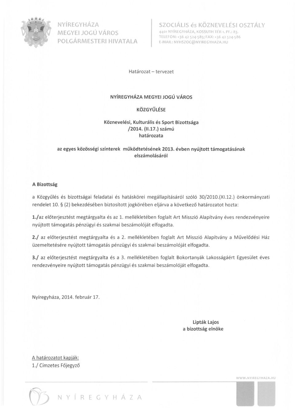 ) számú határozata az egyes közösségi színterek működtetésének 2013.