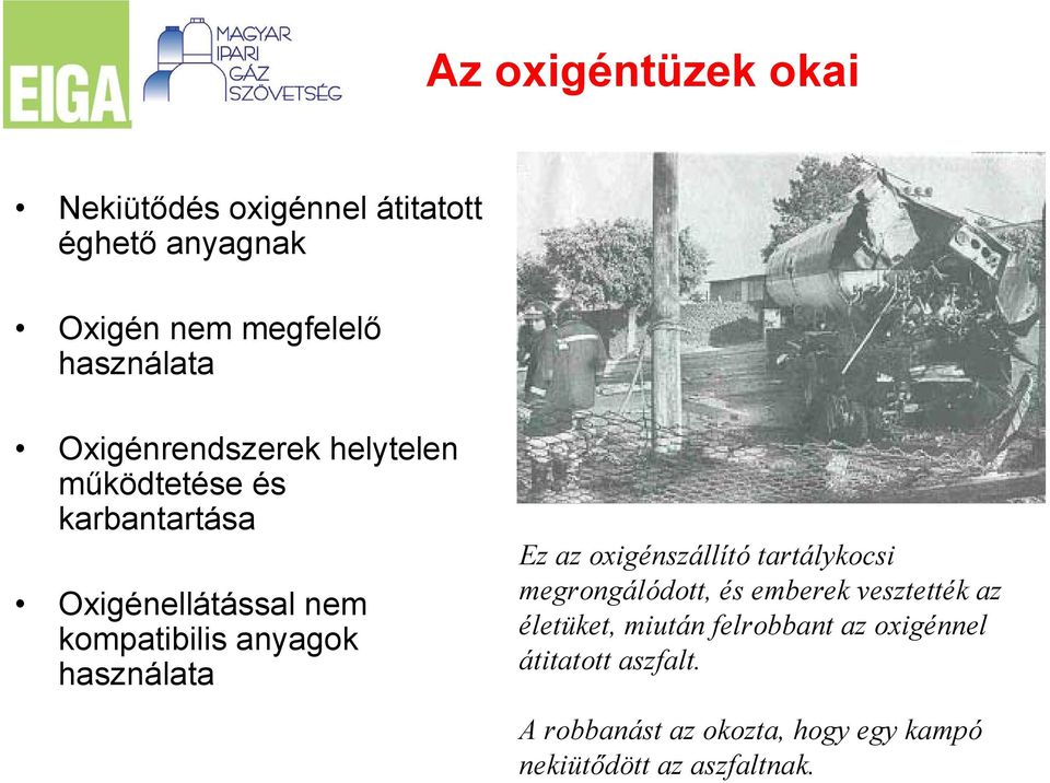 használata Ez az oxigénszállító tartálykocsi megrongálódott, és emberek vesztették az életüket,