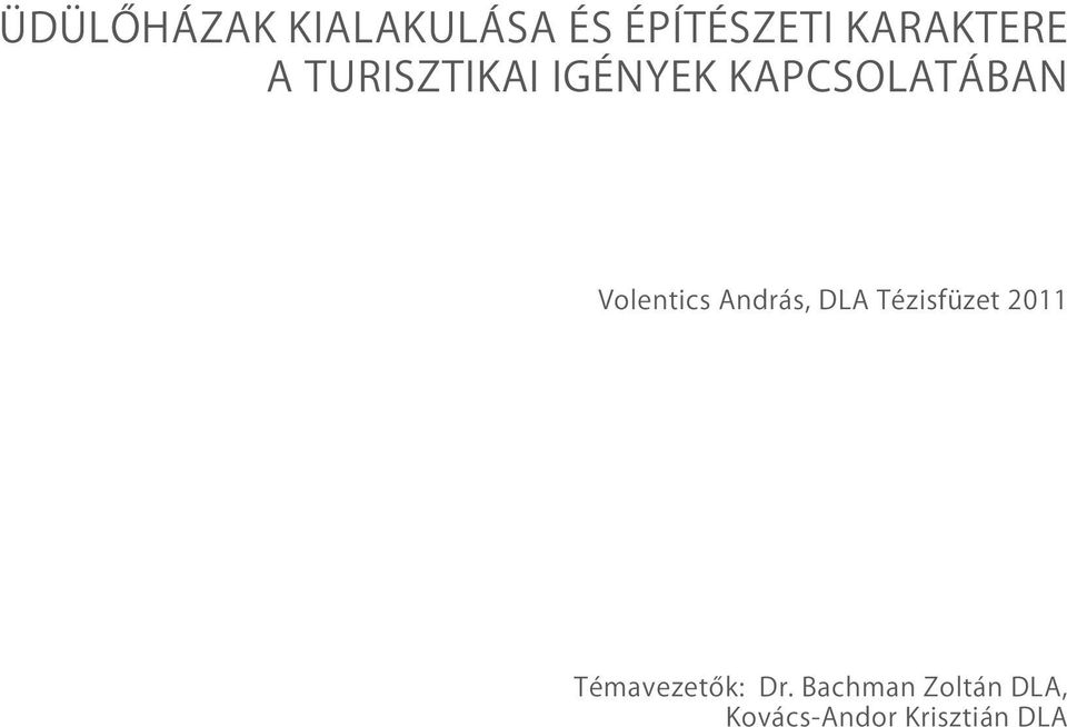 Volentics András, DLA Tézisfüzet 2011