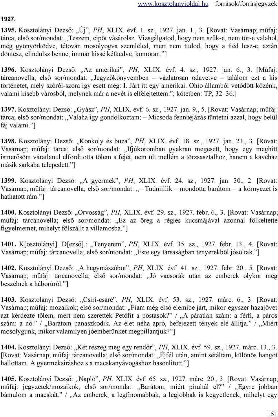 ] 1396. Kosztolányi Dezső: Az amerikai, PH, XLIX. évf. 4. sz., 1927. jan. 6., 3.