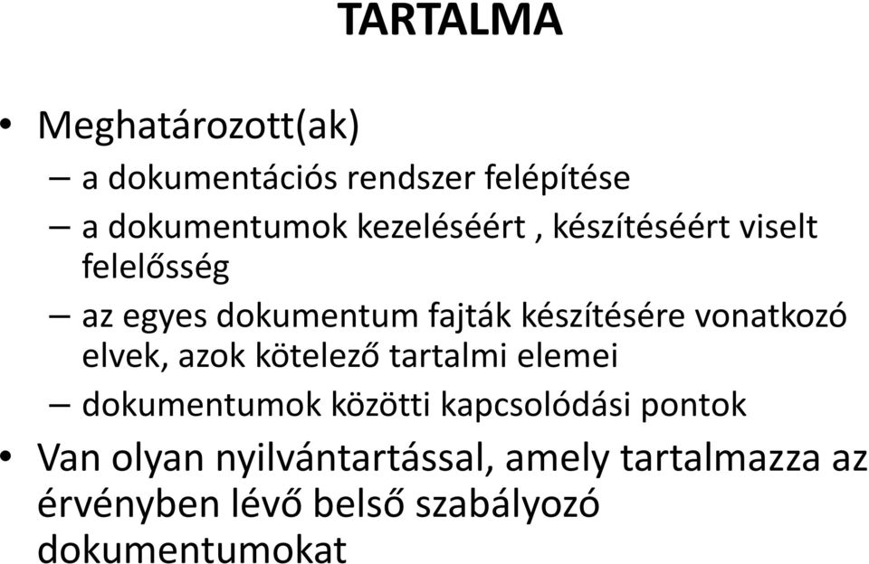 vonatkozó elvek, azok kötelező tartalmi elemei dokumentumok közötti kapcsolódási