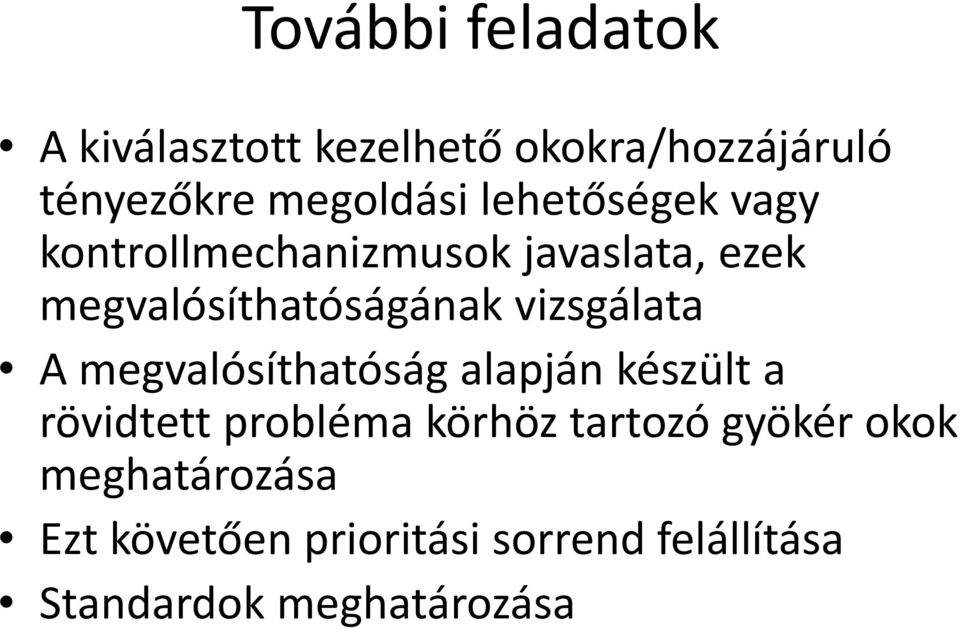 vizsgálata A megvalósíthatóság alapján készült a rövidtett probléma körhöz tartozó