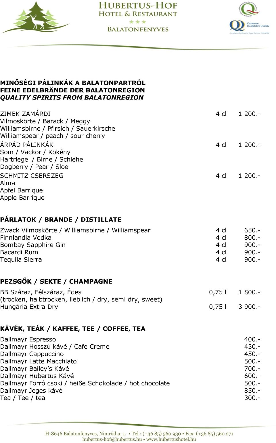 - Som / Vackor / Kökény Hartriegel / Birne / Schlehe Dogberry / Pear / Sloe SCHMITZ CSERSZEG 4 cl 1 200.