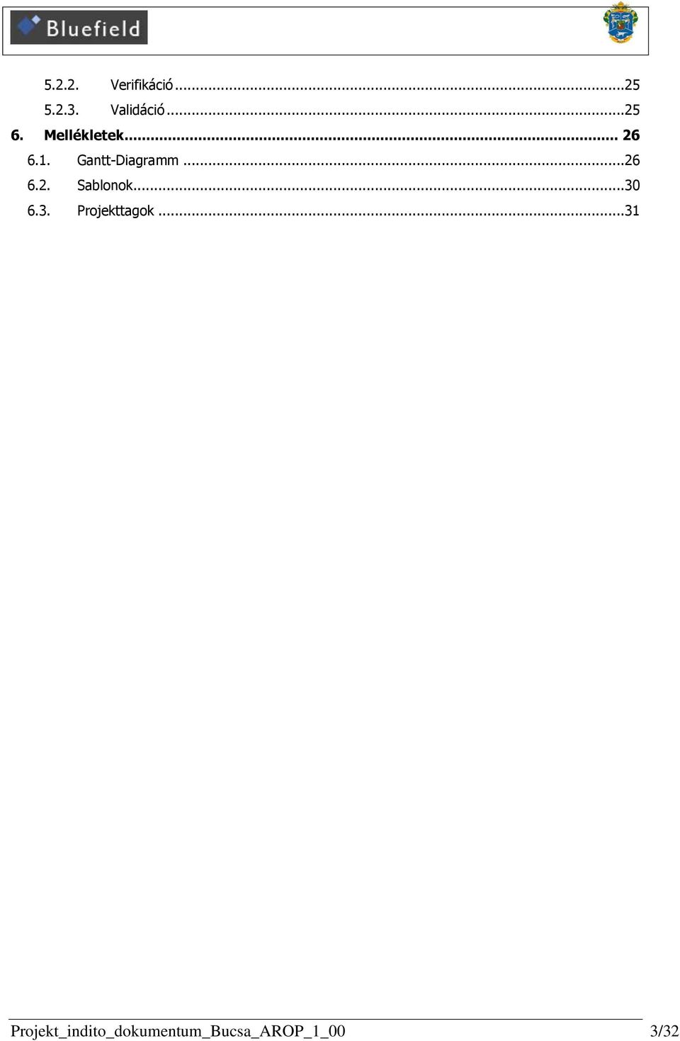 Gantt-Diagramm...26 6.2. Sablonok...30