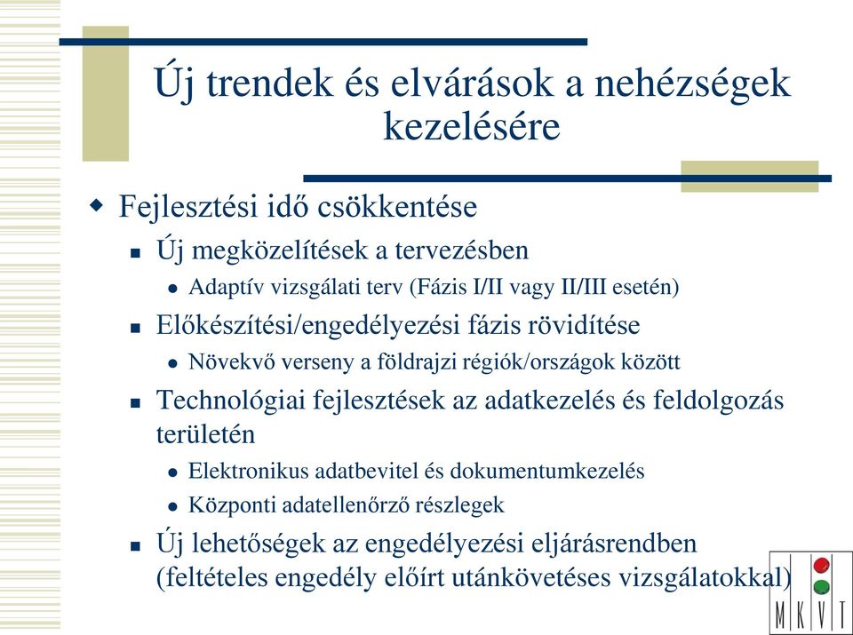 között Technológiai fejlesztések az adatkezelés és feldolgozás területén Elektronikus adatbevitel és dokumentumkezelés