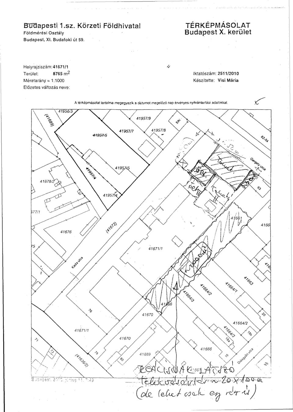 kerület Helyrajziszám: 41S71/1 Terület: 8765 m 2 Méretarány = 1:1000 Előzetes változás