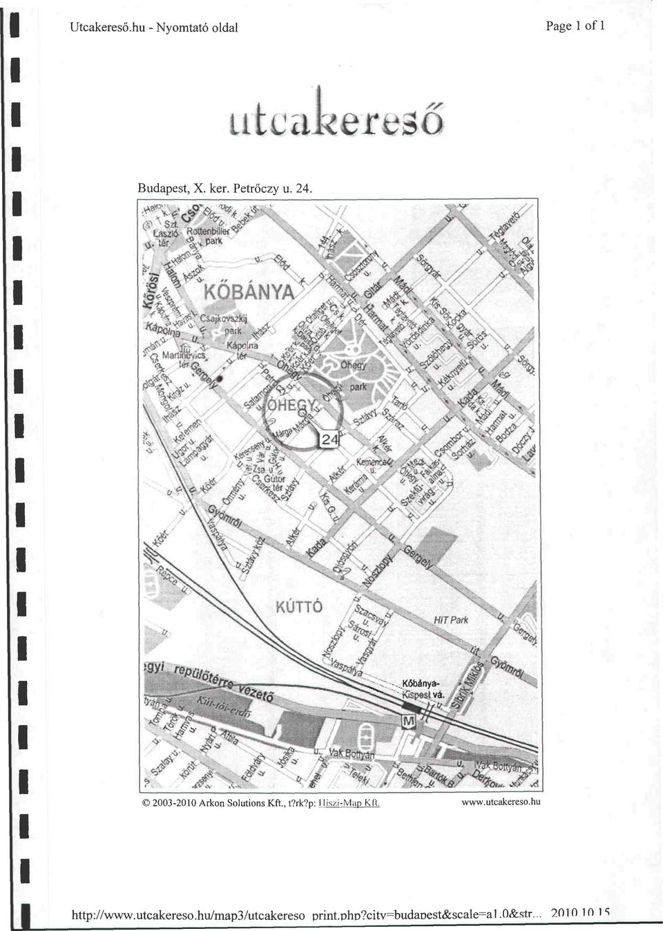 ker. Petrőczy u. 24. *P.\.X, i 2003-2010 Árkon Solutions Kft., t?rk?p: I lis/,i-m;ip Kit.