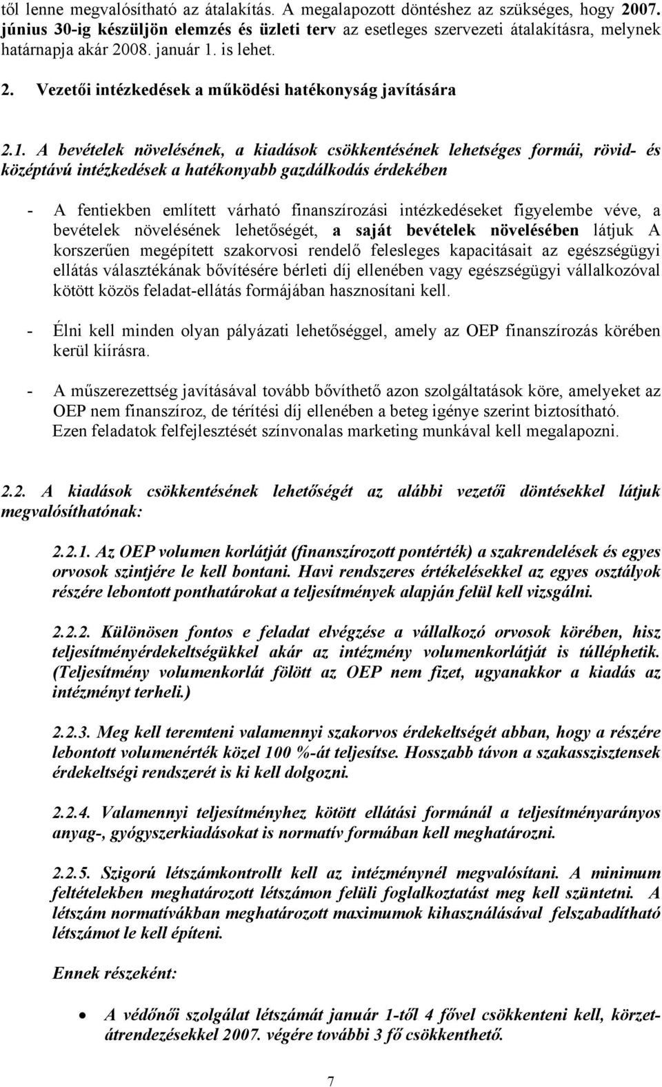 is lehet. 2. Vezetői intézkedések a működési hatékonyság javítására 2.1.