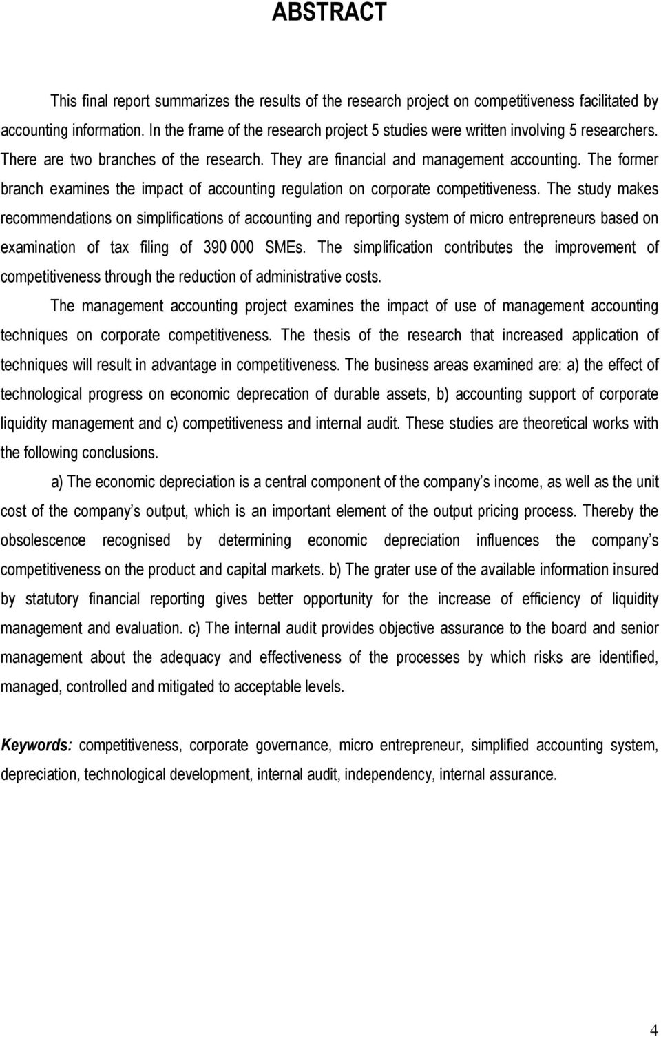 The former branch examines the impact of accounting regulation on corporate competitiveness.