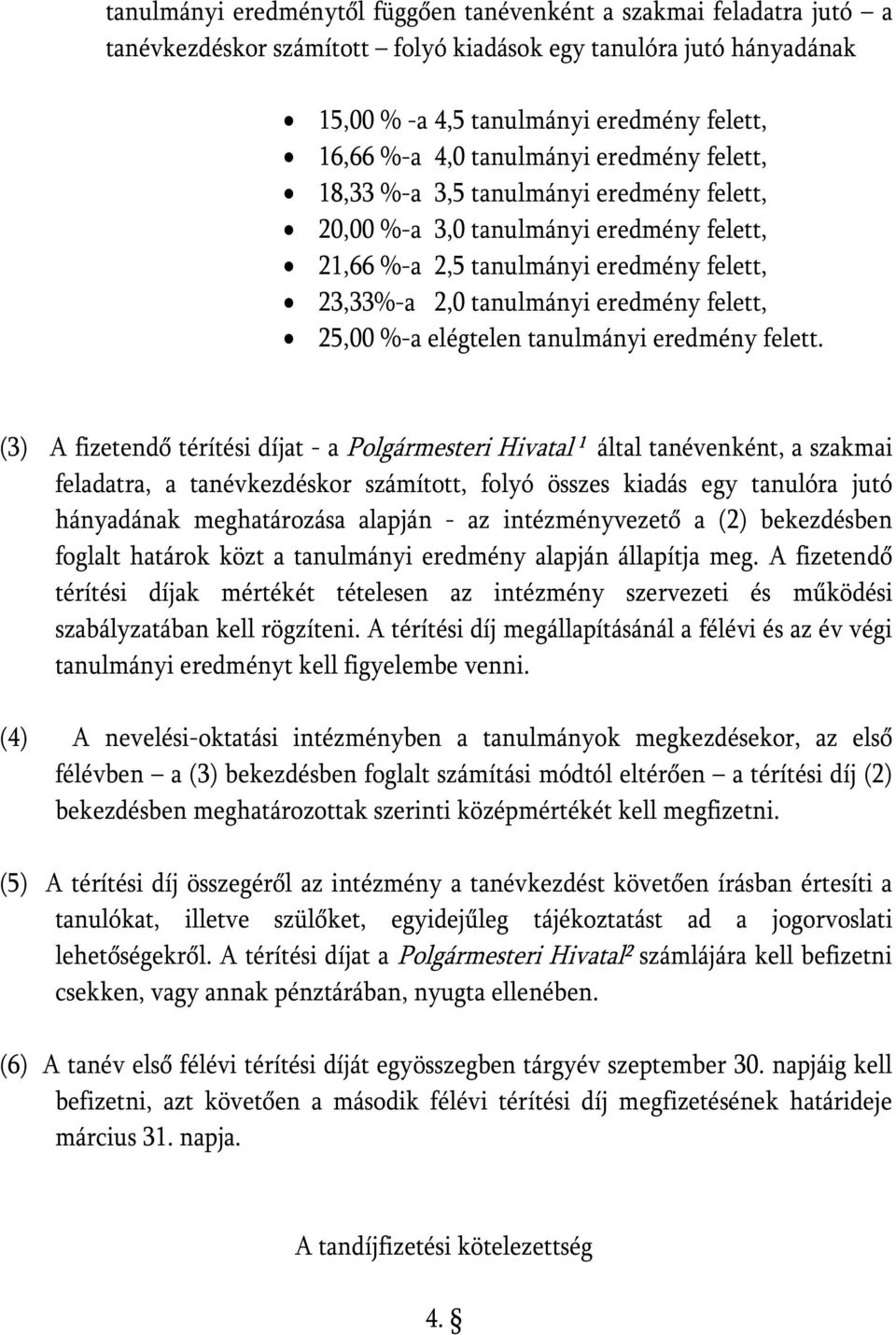 25,00 %-a elégtelen tanulmányi eredmény felett.