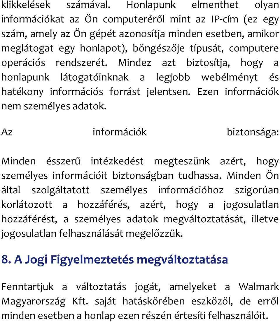 operációs rendszerét. Mindez azt biztosítja, hogy a honlapunk látogatóinknak a legjobb webélményt és hatékony információs forrást jelentsen. Ezen információk nem személyes adatok.