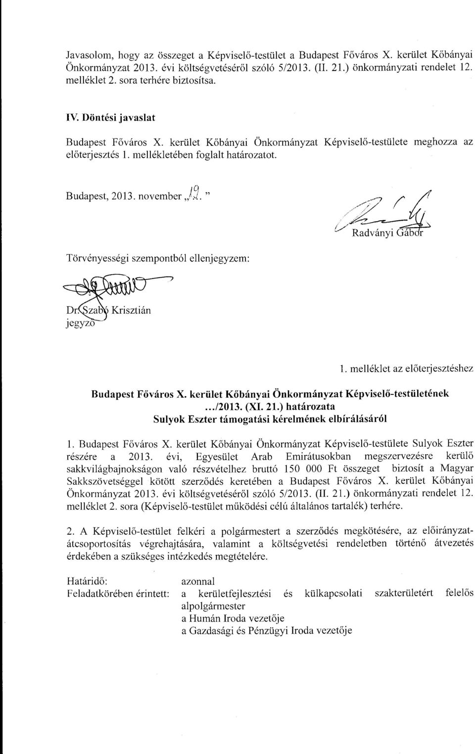 november }.1. " Törvényességi szempontból ellenjegyzem: Jegyzo l. melléklet az előterjesztéshez Budapest Főváros X. kerület Kőbányai Önkormányzat Képviselő-testületének... /2013. (XL 21.