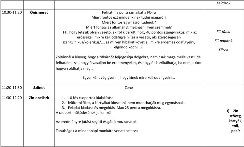 el, mikre érdemes odafigyelni, elgondolkodni?) Pl.