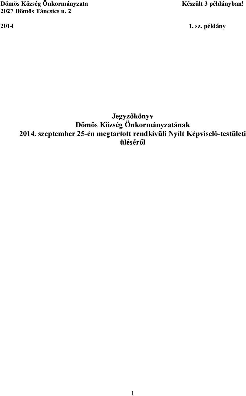 példány Jegyzőkönyv Dömös Község Önkormányzatának 2014.