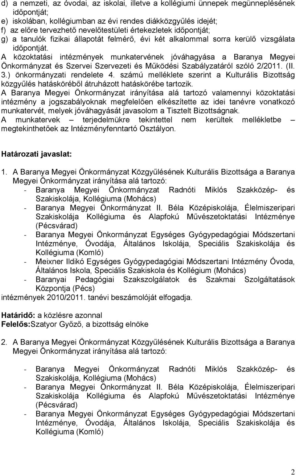 A közoktatási intézmények munkatervének jóváhagyása a Baranya Megyei Önkormányzat és Szervei Szervezeti és Működési Szabályzatáról szóló 2/2011. (II. 3.) önkormányzati rendelete 4.