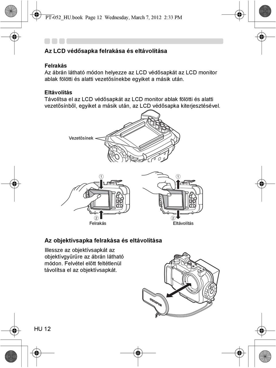 LCD monitor ablak fölötti és alatti vezetősínekbe egyiket a másik után.