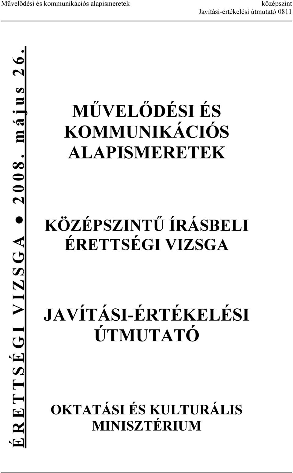 KÖZÉPSZINTŰ ÍRÁSBELI ÉRETTSÉGI VIZSGA