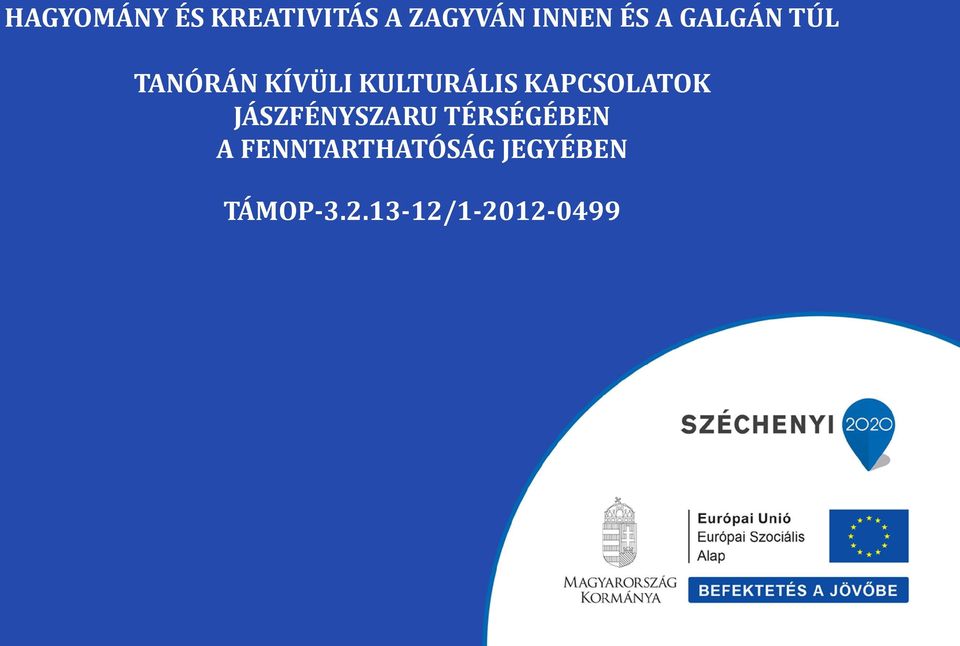 KULTURÁLIS KAPCSOLATOK JÁSZFÉNYSZARU