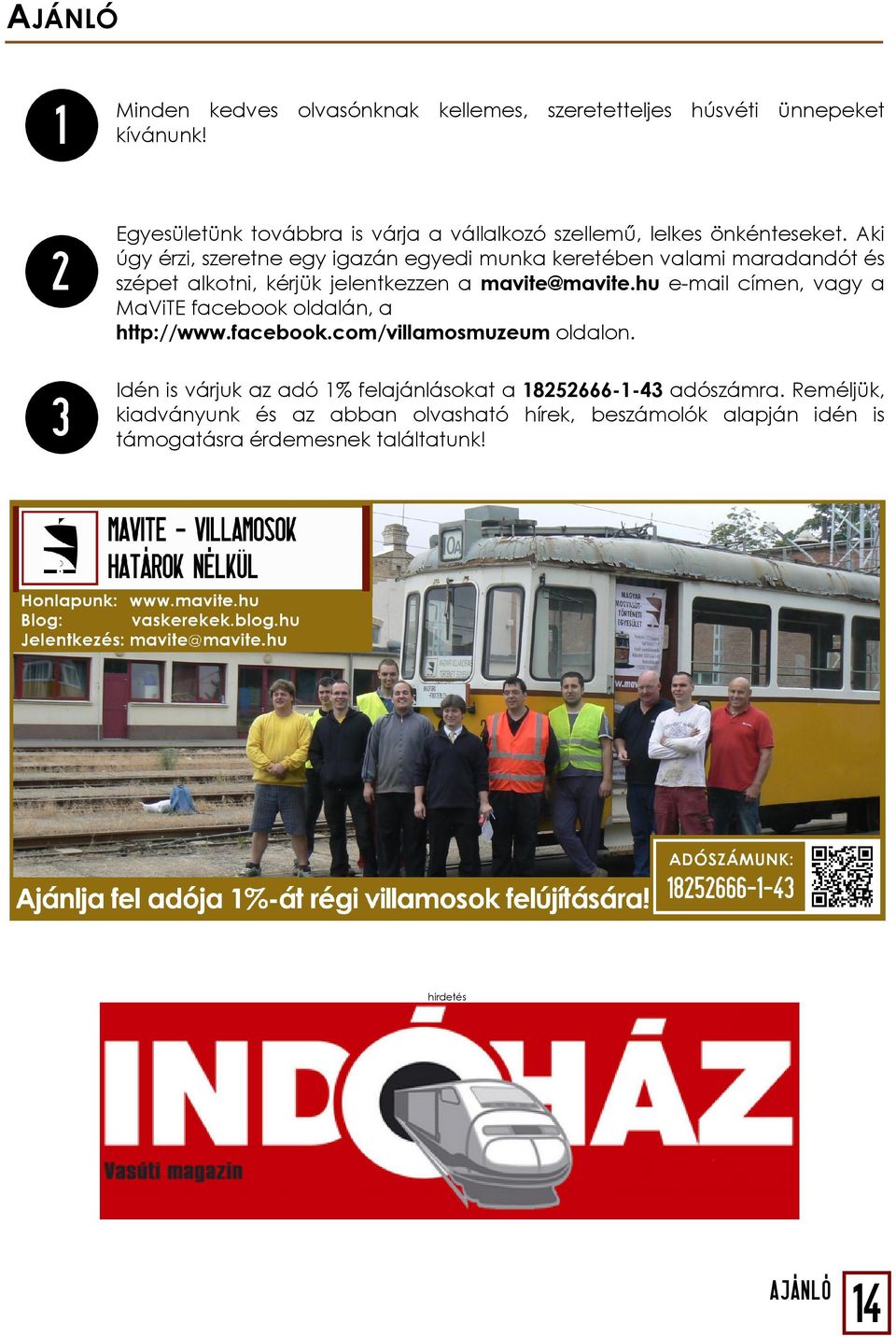 Aki úgy érzi, szeretne egy igazán egyedi munka keretében valami maradandót és szépet alkotni, kérjük jelentkezzen a mavite@mavite.