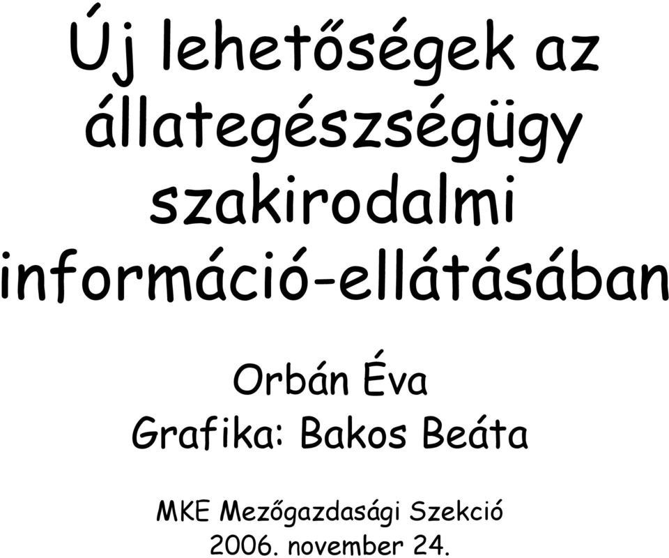 Orbán Éva Grafika: Bakos Beáta MKE