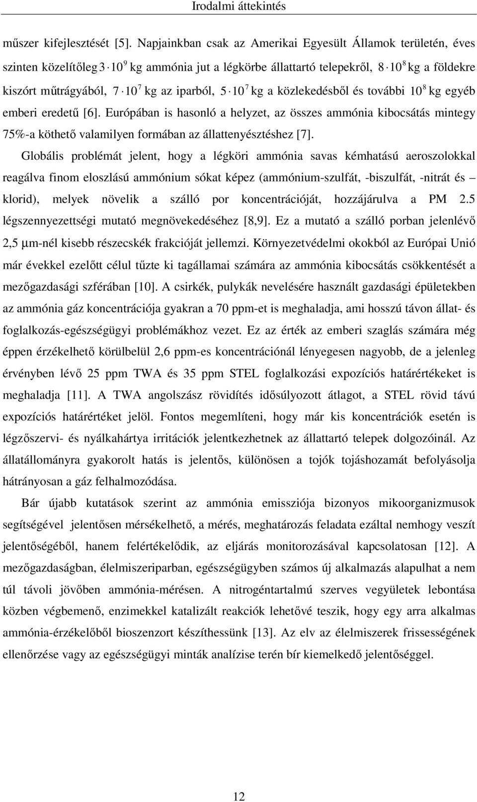 közlekedésből és további 8 8 10 kg a földekre 8 10 kg egyéb emberi eredetű [6].