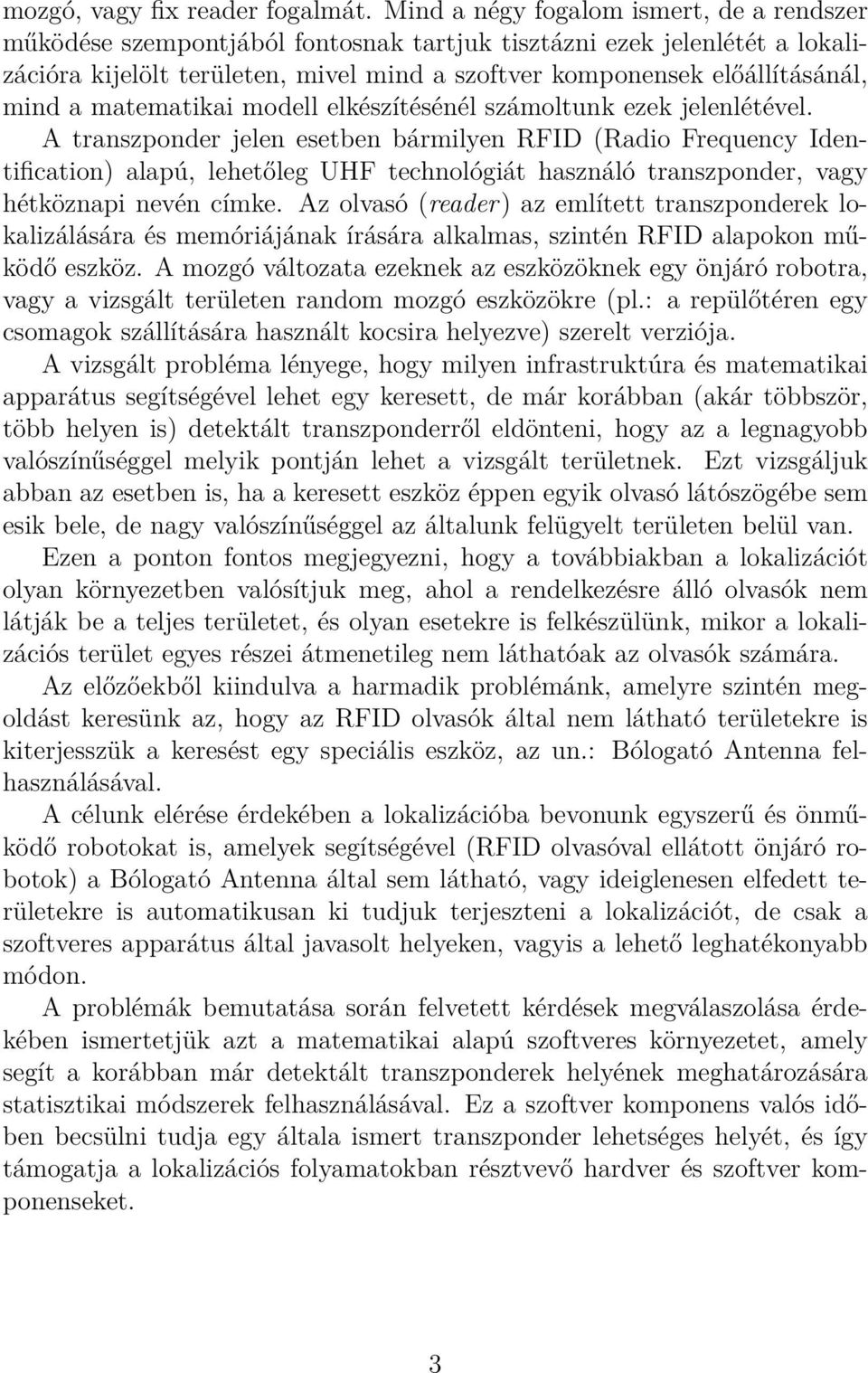 a matematikai modell elkészítésénél számoltunk ezek jelenlétével.