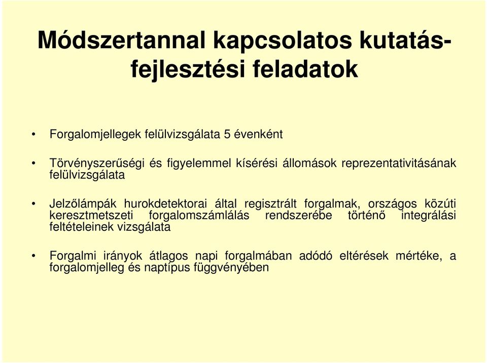 hurokdetektorai által regisztrált forgalmak, országos közúti keresztmetszeti forgalomszámlálás rendszerébe történő