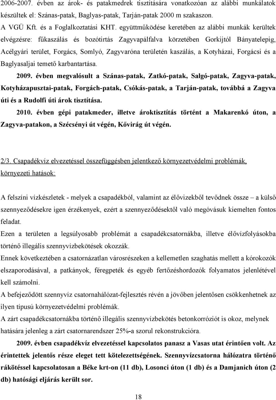 kaszálás, a Kotyházai, Forgácsi és a Baglyasaljai temető karbantartása. 2009.