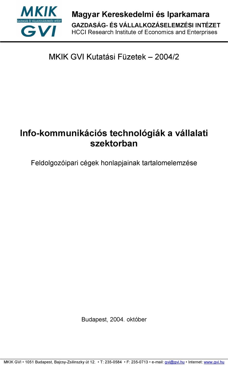 Kutatási Füzetek 2004/2 Info-kommunikációs technológiák a vállalati