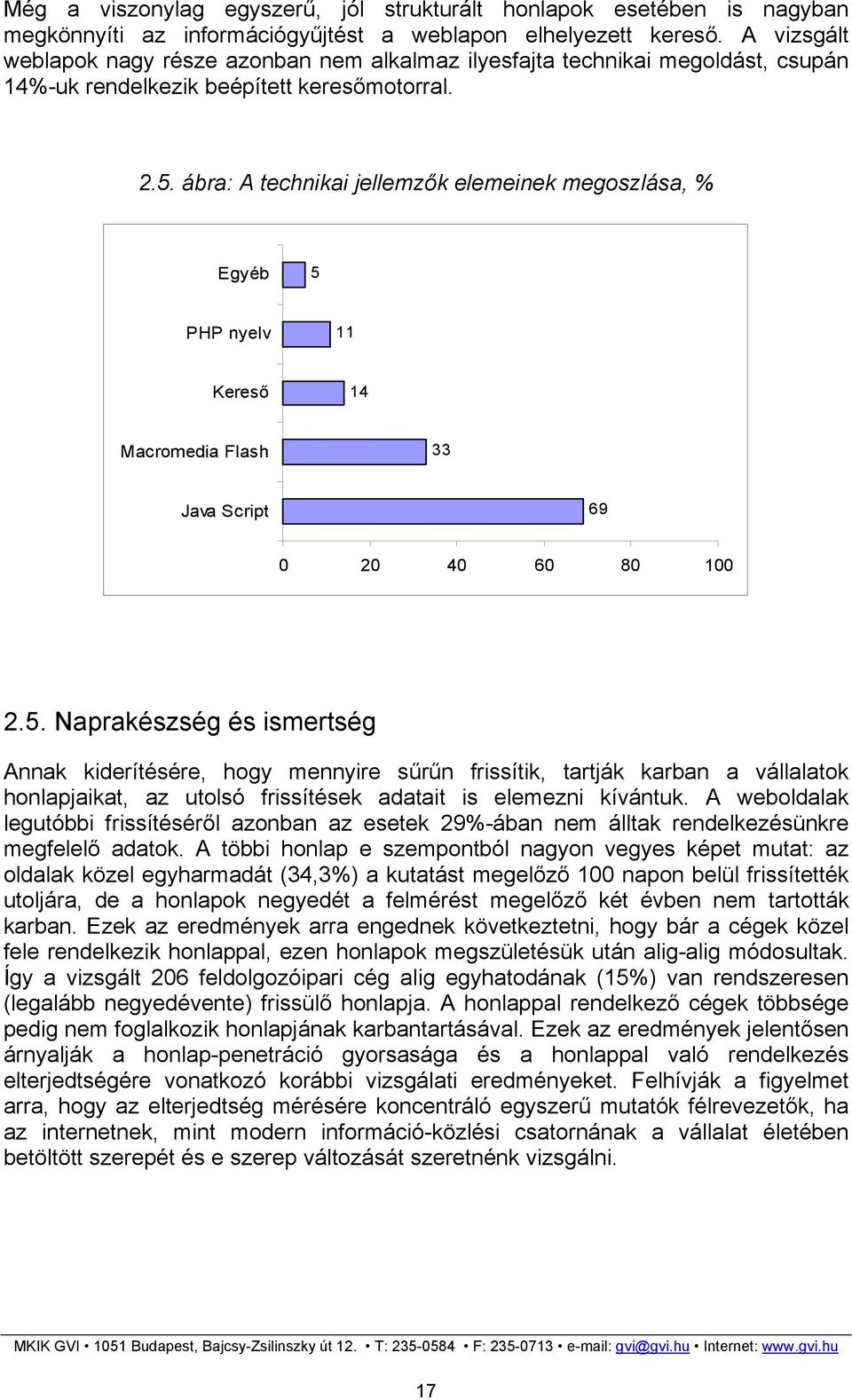 ábra: A technikai jellemzők elemeinek megoszlása, % Egyéb 5 