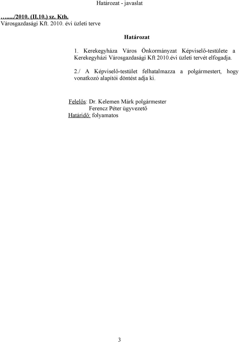 Kerekegyháza Város Önkormányzat Képviselő-testülete a Kerekegyházi Városgazdasági Kft 2010.