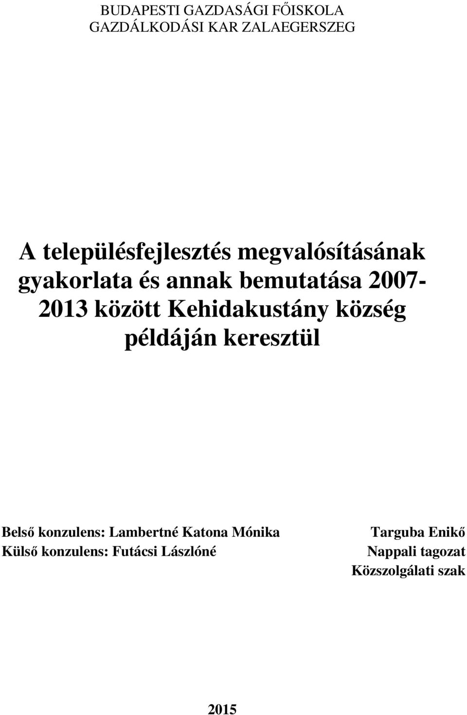 között Kehidakustány község példáján keresztül Belső konzulens: Lambertné