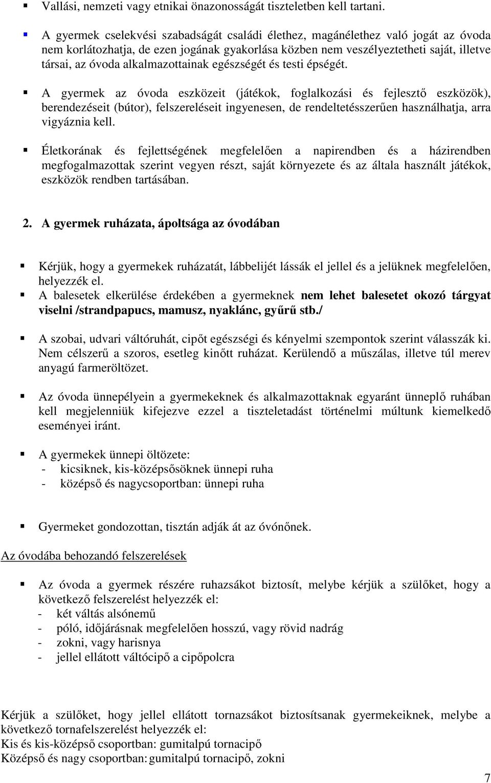 alkalmazottainak egészségét és testi épségét.