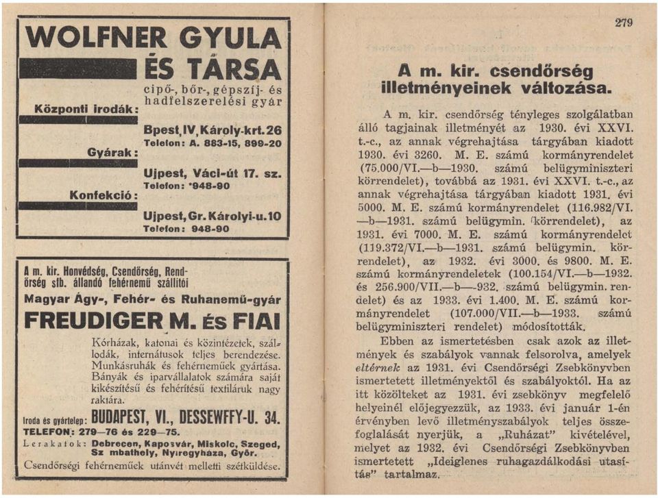 ÉS FIAI Kórházak, katonai és közintézetek, szál... lodák, internátusok teljes berendezése. Munkásruhák és fehérnemüek gyártása.