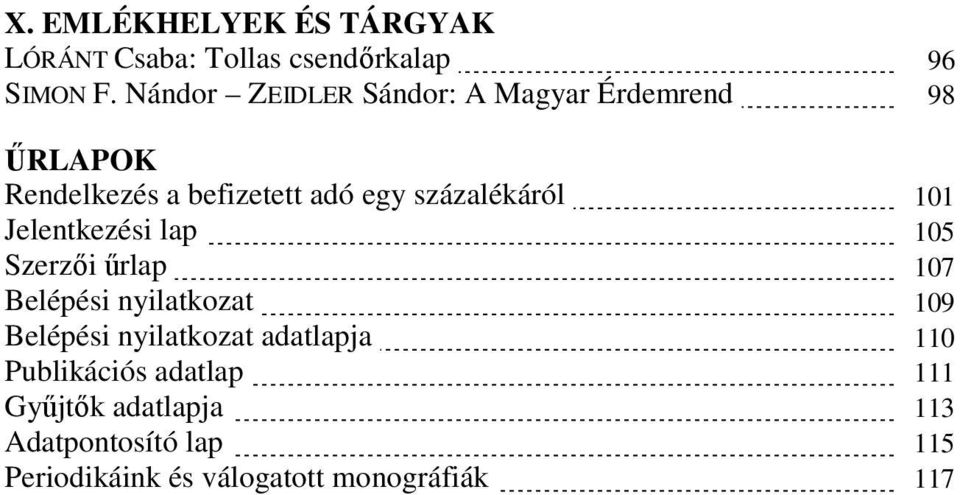 százalékáról 101 Jelentkezési lap 105 Szerzői űrlap 107 Belépési nyilatkozat 109 Belépési