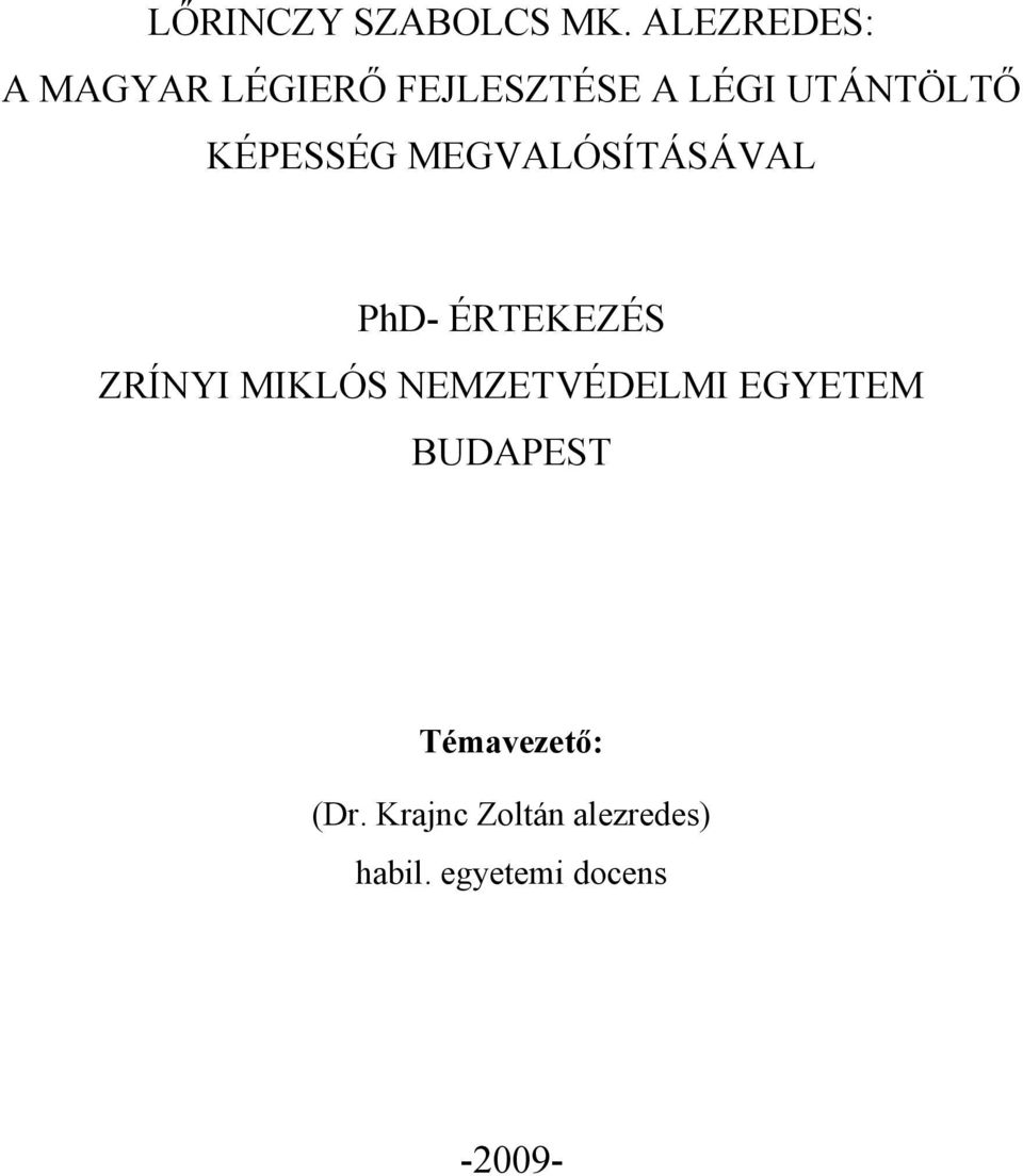 KÉPESSÉG MEGVALÓSÍTÁSÁVAL PhD- ÉRTEKEZÉS ZRÍNYI MIKLÓS