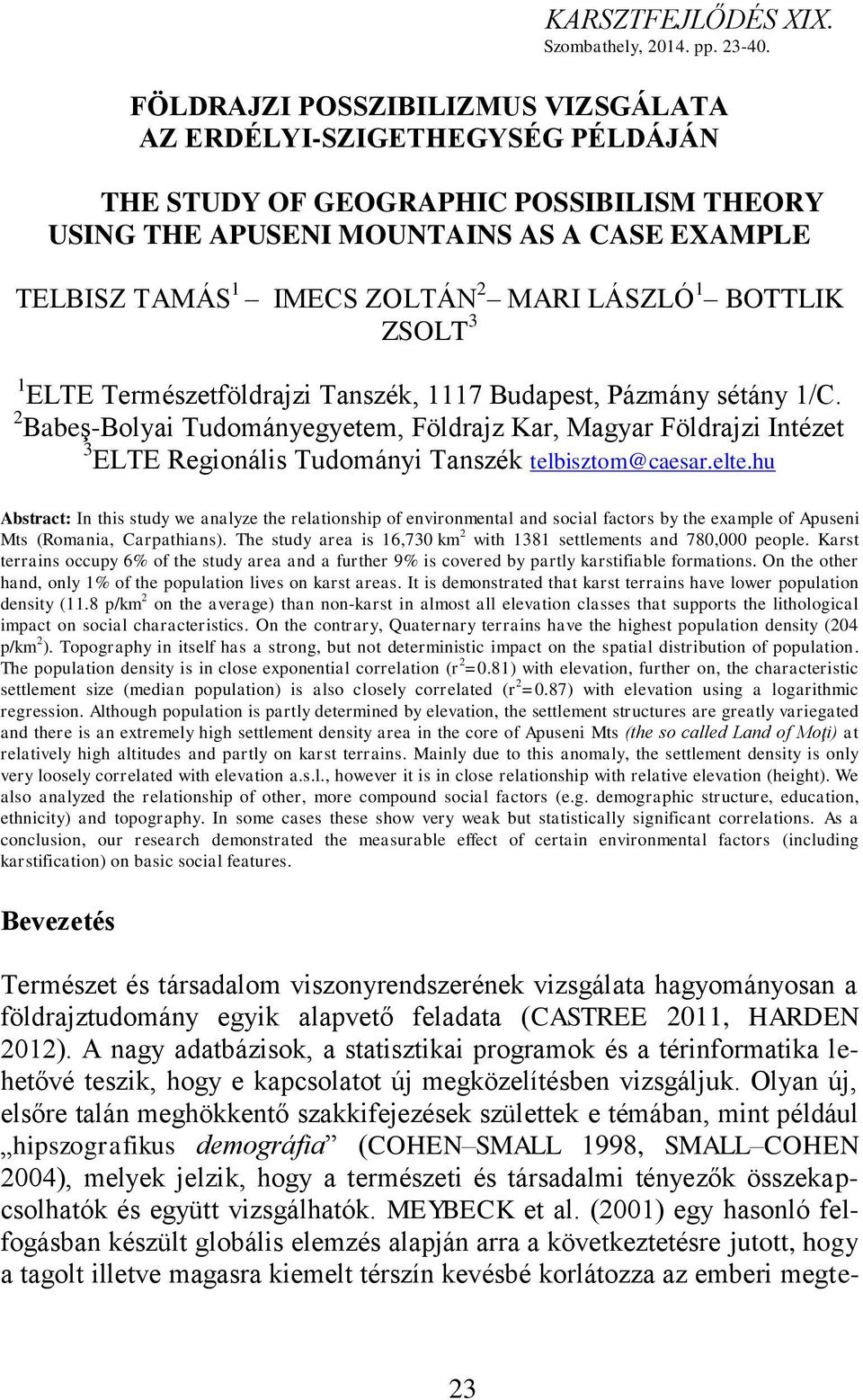 LÁSZLÓ 1 BOTTLIK ZSOLT 3 1 ELTE Természetföldrajzi Tanszék, 1117 Budapest, Pázmány sétány 1/C.