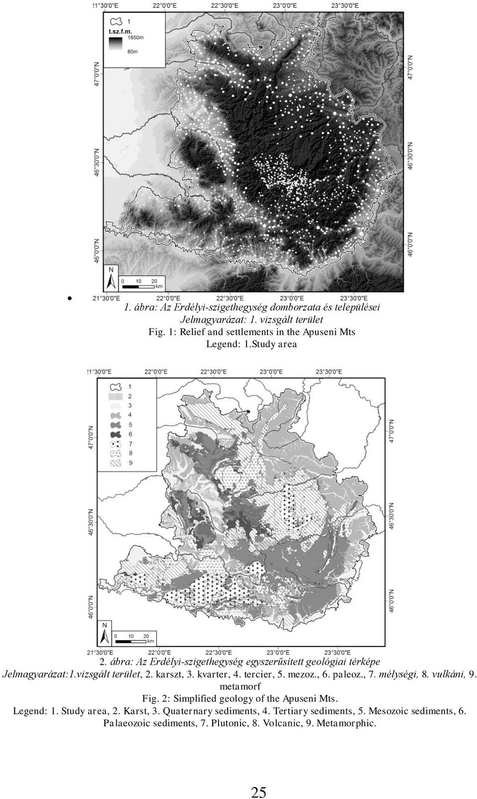 ábra: Az Erdélyi-szigethegység egyszerűsített geológiai térképe Jelmagyarázat:1.vizsgált terület, 2. karszt, 3. kvarter, 4. tercier, 5. mezoz., 6.