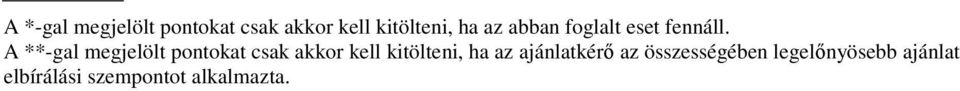 A **-gal megjelölt pontokat csak akkor kell kitölteni, ha