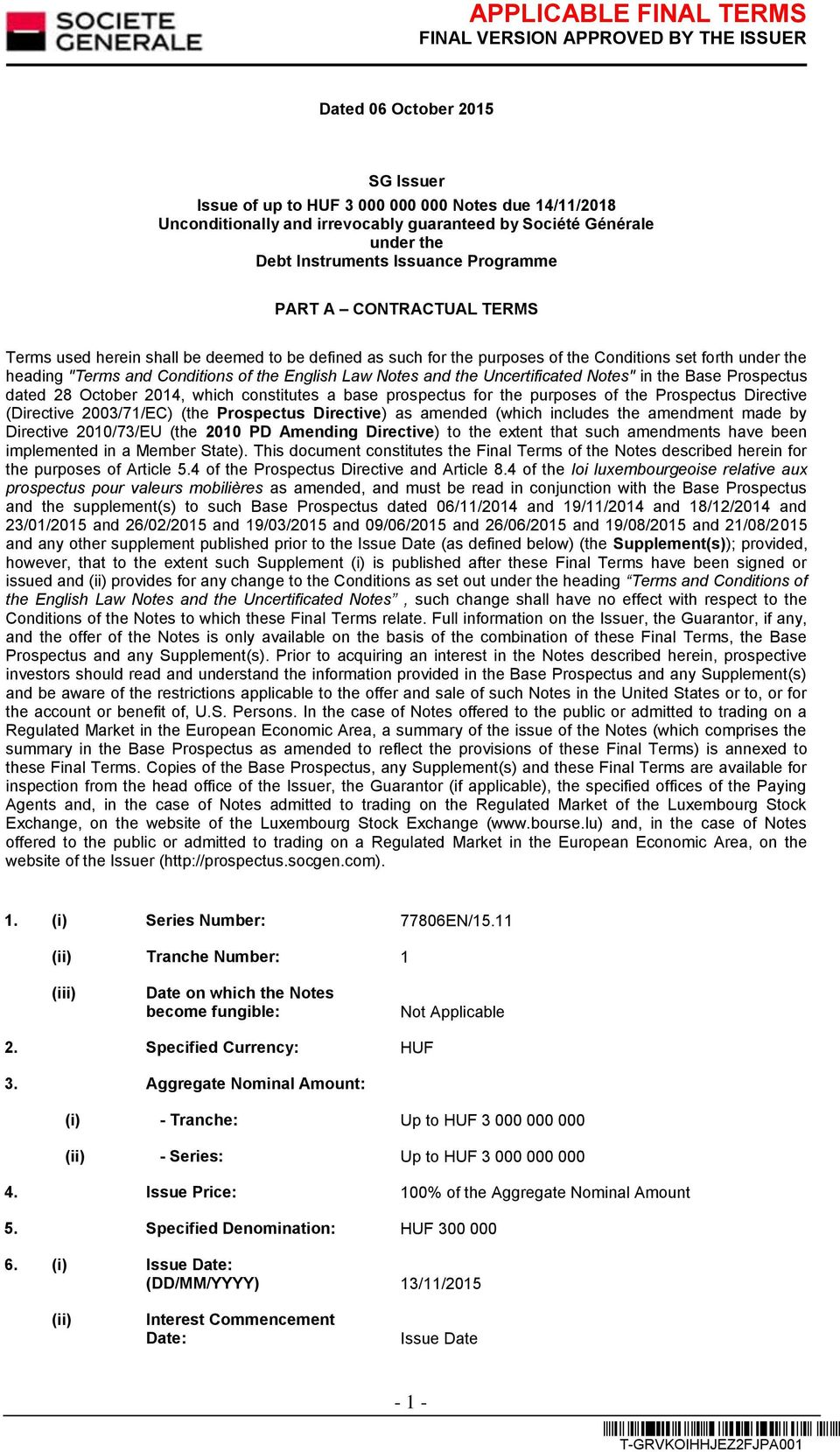 Uncertificated Notes" in the Base Prospectus dated 28 October 2014, which constitutes a base prospectus for the purposes of the Prospectus Directive (Directive 2003/71/EC) (the Prospectus Directive)