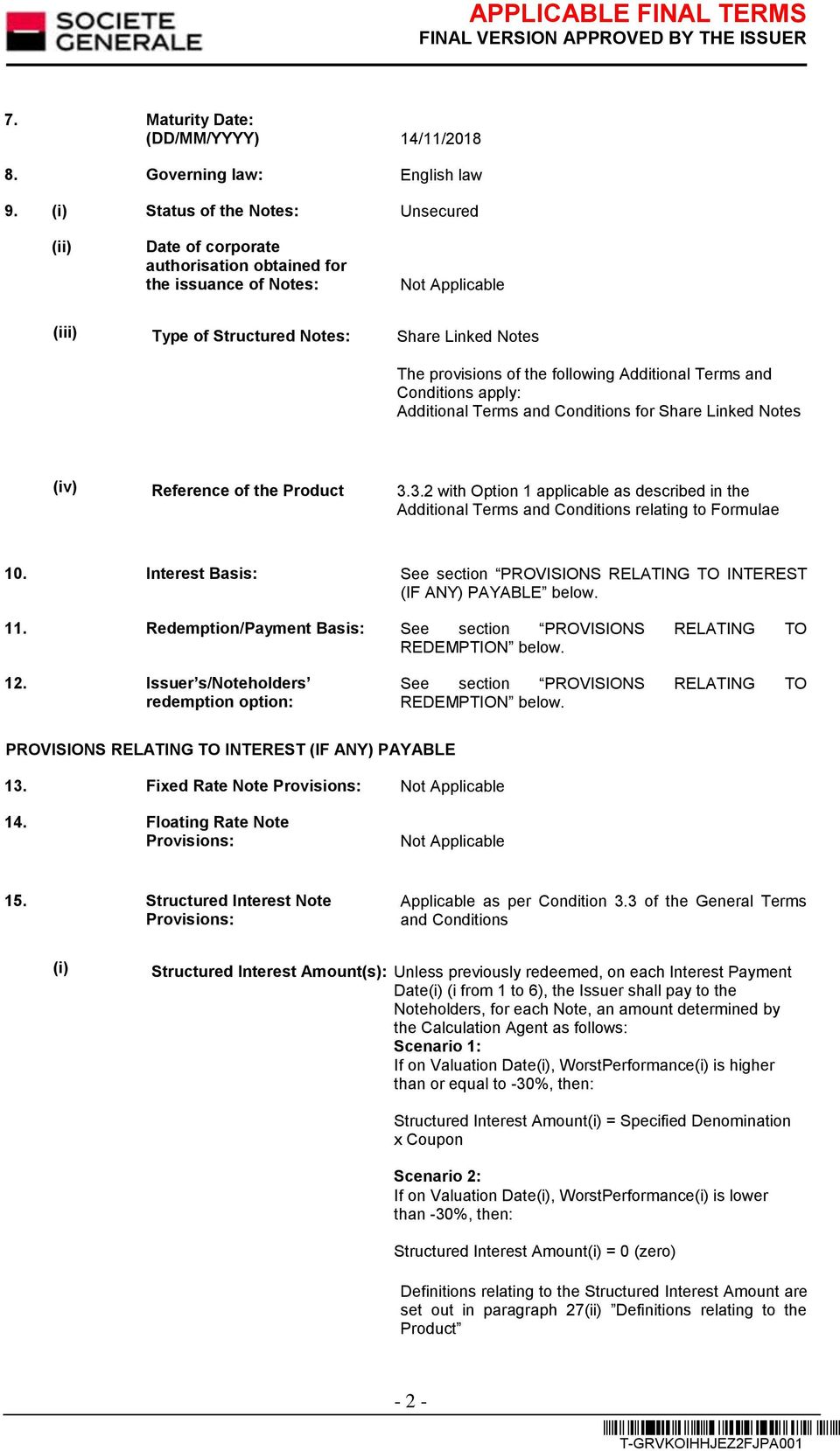 Additional Terms and Conditions apply: Additional Terms and Conditions for Share Linked Notes (iv) Reference of the Product 3.