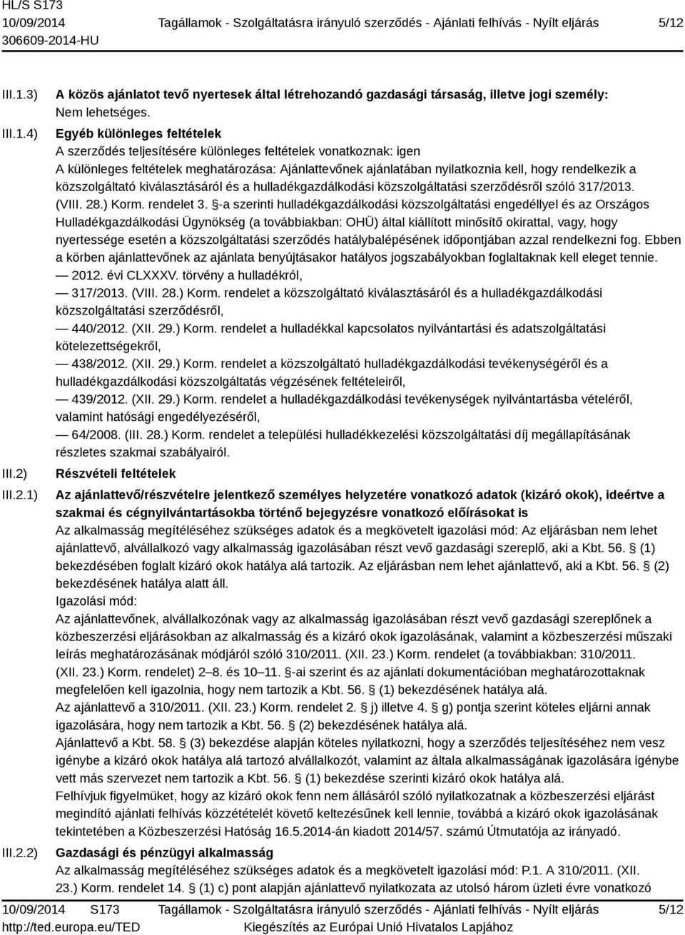 közszolgáltató kiválasztásáról és a hulladékgazdálkodási közszolgáltatási szerződésről szóló 317/2013. (VIII. 28.) Korm. rendelet 3.