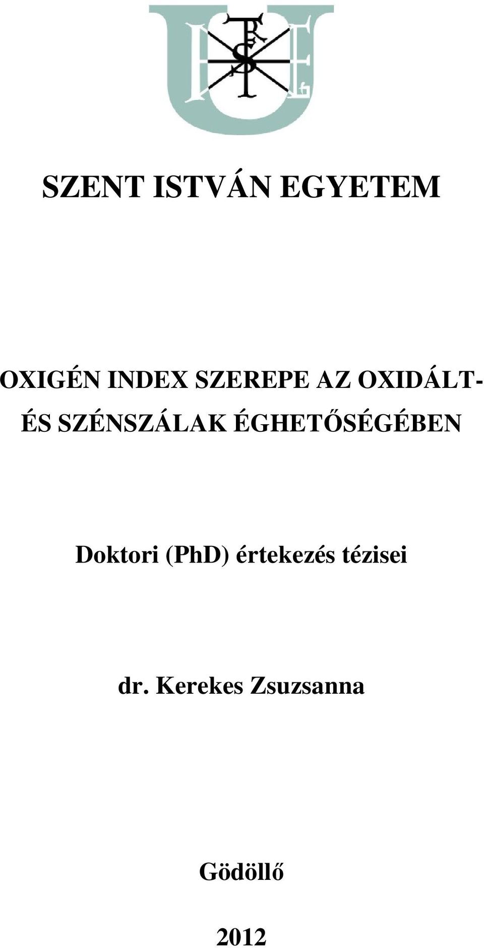 ÉGHETŐSÉGÉBEN Doktori (PhD)