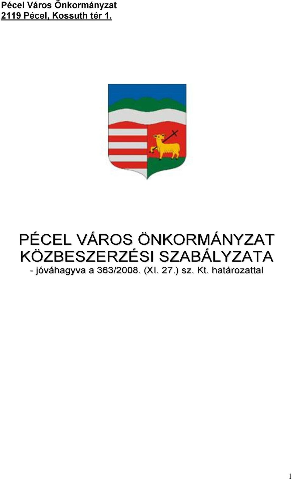 PÉCEL VÁROS ÖNKORMÁNYZAT KÖZBESZERZÉSI