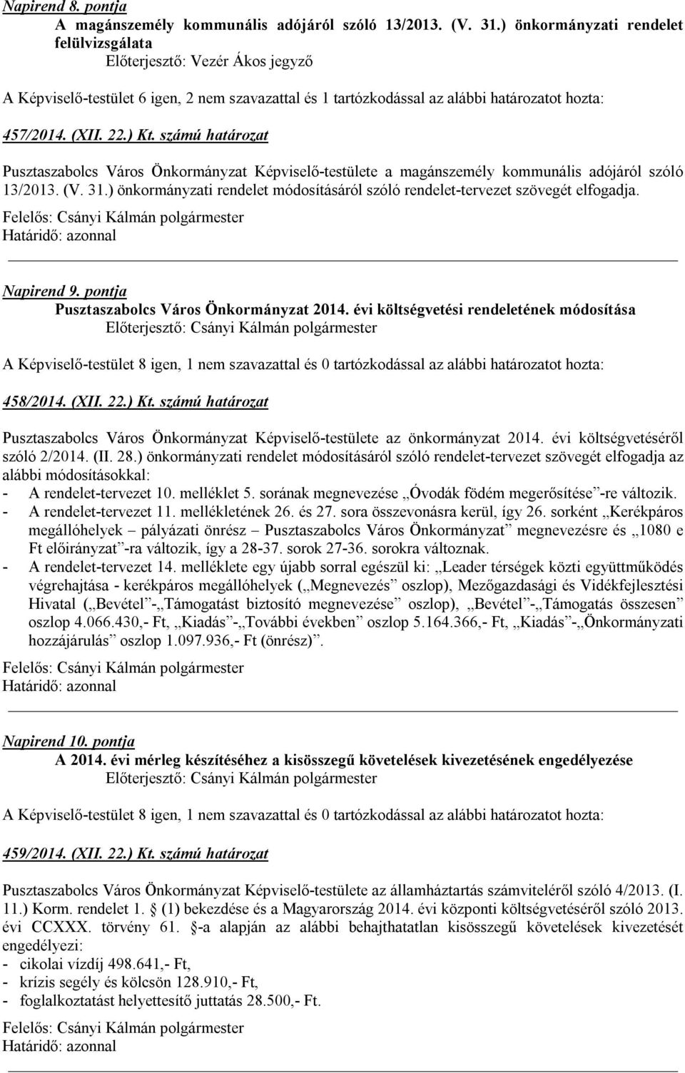 számú határozat Pusztaszabolcs Város Önkormányzat Képviselő-testülete a magánszemély kommunális adójáról szóló 13/2013. (V. 31.