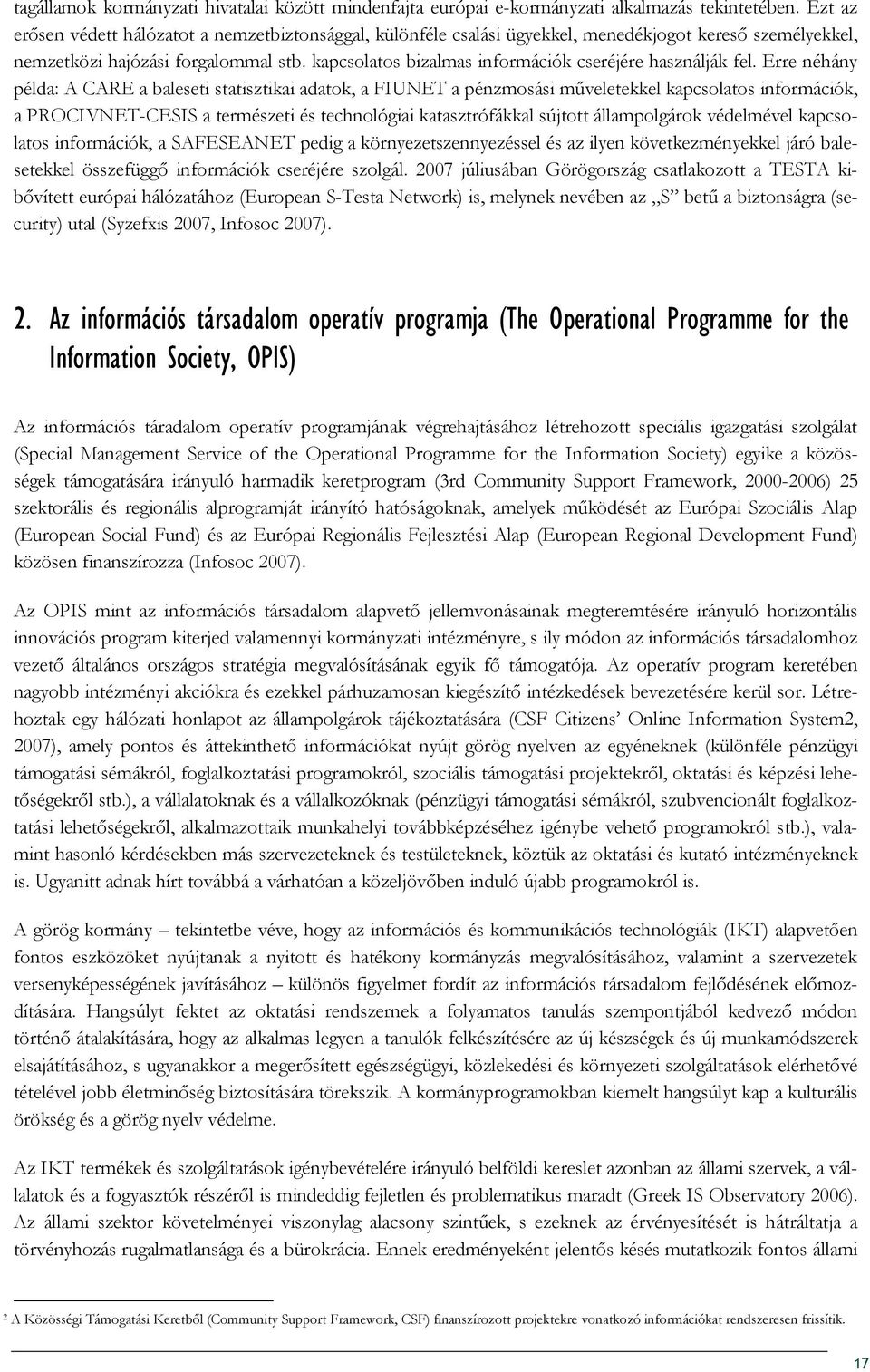 kapcslats bizalmas infrmációk cseréjére használják fel.