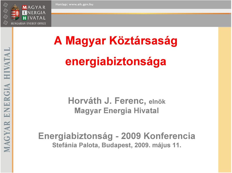 Ferenc, elnök Magyar Energia Hivatal